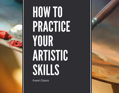 How to Practice Your Artistic Skills