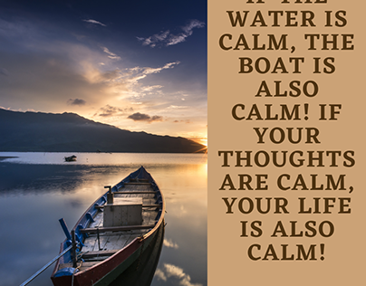 If the water is calm, the boat is also calm!...