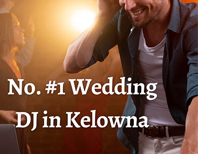 No. #1 Wedding DJ in Kelowna