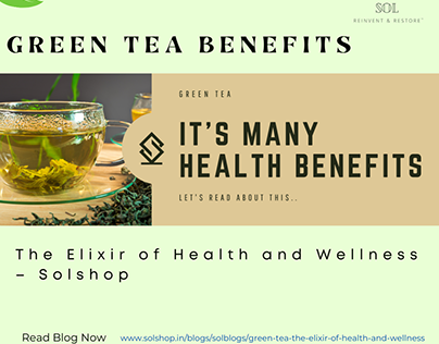 Green Tea Benefits: The Elixir of Health and Wellness
