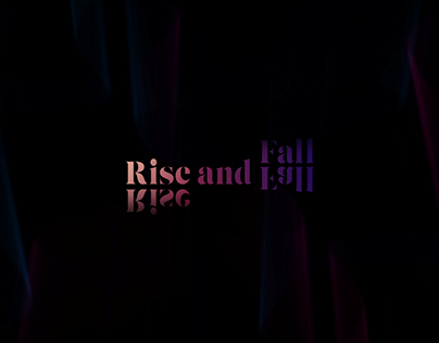 RISE and FALL