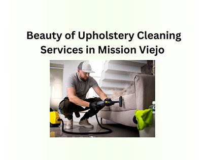 Beauty of Upholstery Cleaning Services in Mission