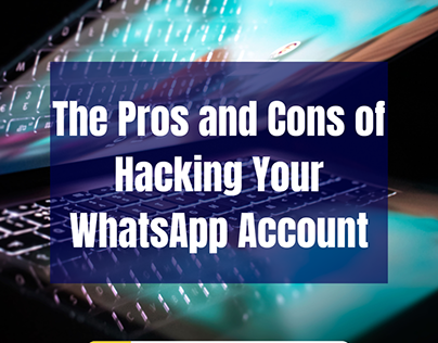 The Pros and Cons of Hacking Your WhatsApp Account