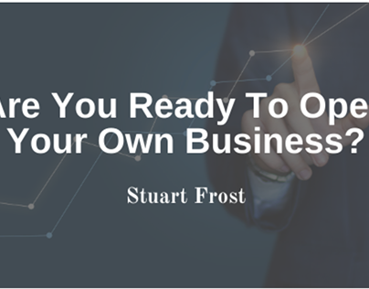 Are You Ready To Open Your Own Business?