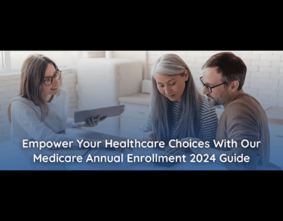 Ultimate Guide to Medicare Annual Enrollment 2024