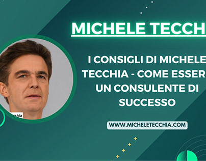 Michele Tecchia - Come essere un Consulente di Successo
