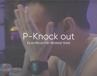 P-Knock out | Filmmaking