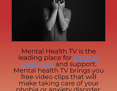 Mental Health TV Offering Phobias Treatment In UK