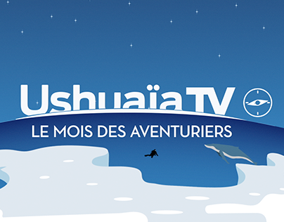 Ushuaia TV - Le mois des aventuriers