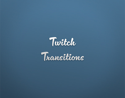 Twitch transition
