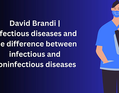 Infectious and noninfectious diseases | David Brandi