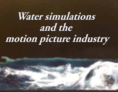 Water simulations in the Motion Picture Industry