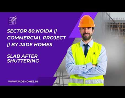 SECTOR 80, NOIDA || COMMERCIAL PROJECT || BY JADE HOMES