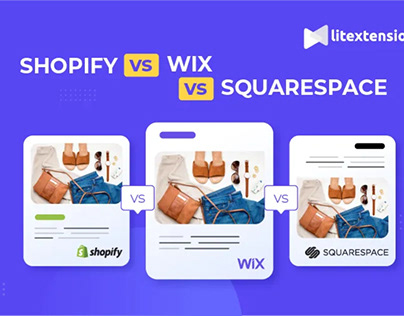 Shopify vs Wix vs Squarespace - LitExtension