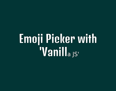 Emoji Picker with 'Vanilla JS'