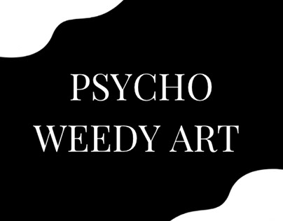 Psycho Weedy Art