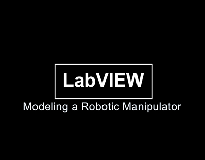 LabVIEW - Modeling a Robotic Manipulator