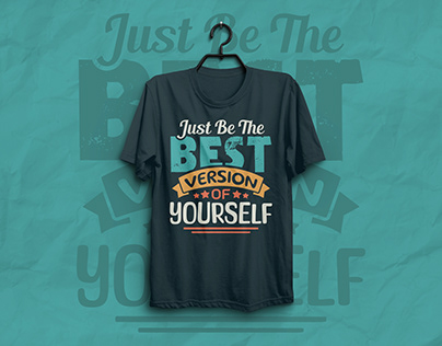 Just be the best version of yourself T-Shirt Design
