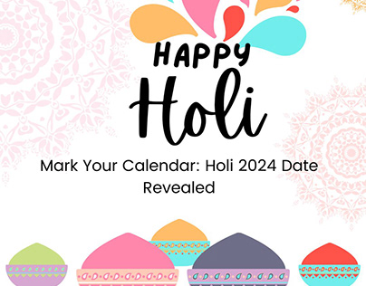 Mark Your Calendar: Holi 2024 Date Revealed