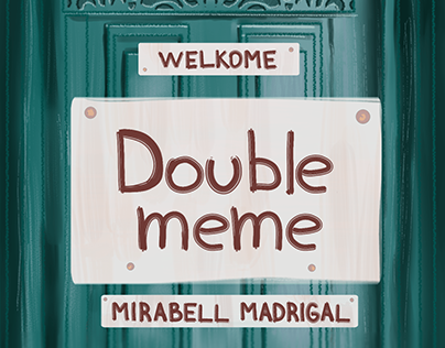 DOUBLE MEME. Mirabell Madrigal.