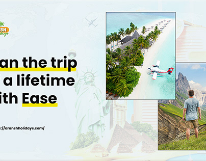 Plan the trip of a lifetime with Ease