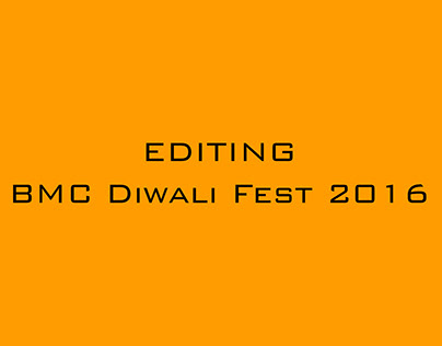 BMC Diwali Fest 2016 -m Editing