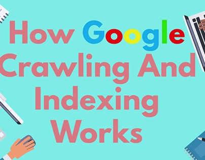 How Google Crawling And Indexing Works