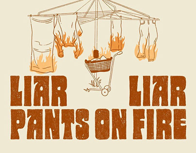 Liar, Liar pants on fire