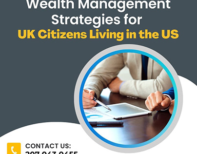 Wealth Management Strategy-UK Citizens Living in the US