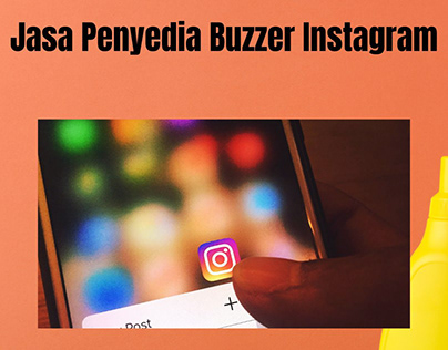 Jasa Penyedia Buzzer Instagram TERBAIK,