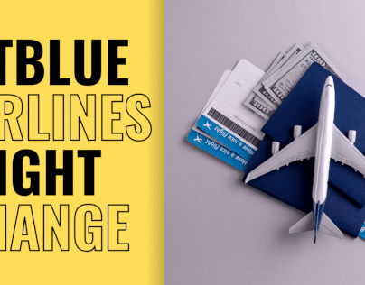 Guide to Flight Change Policy JetBlue Airlines