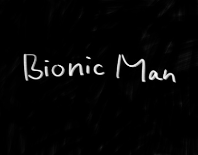 "Bionic Man"