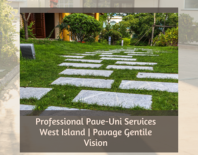 Pave-Uni Services West Island | Pavage Gentile Vision