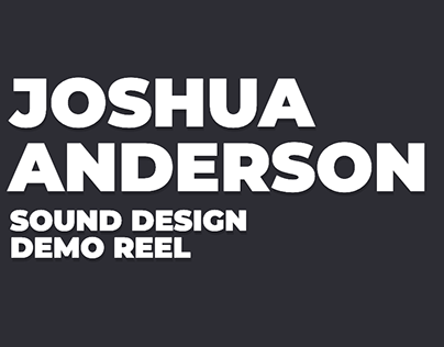 Sound Design Demo Reel - Joshua Anderson