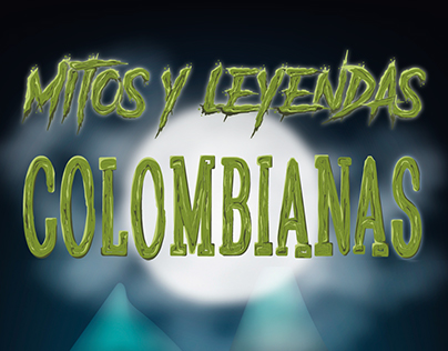 Mitos y leyendas Colombianos.
