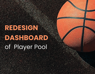 Redesign Dashboard of Player Pool