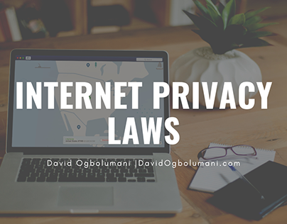 Internet Privacy Laws | David Ogbolumani