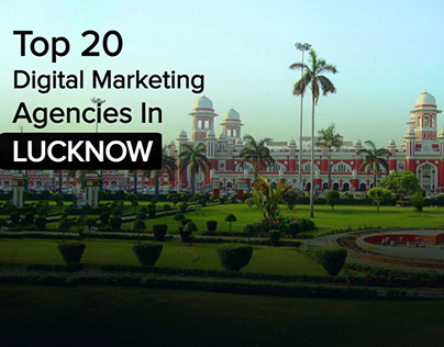 Top Digital Marketing Agencies in Lucknow