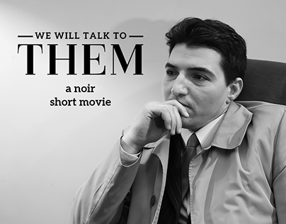 We will talk to them - a noir short movie