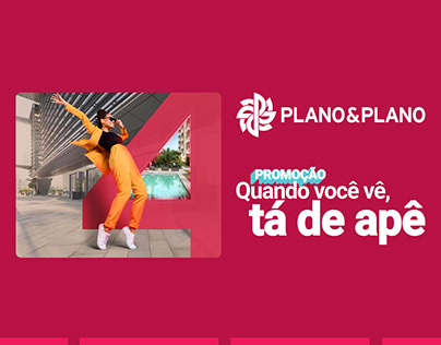 Plano&Plano - Promoção Quando você vê, tá de apê