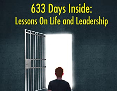 633 Days Inside: Lessons On Life and Leadership