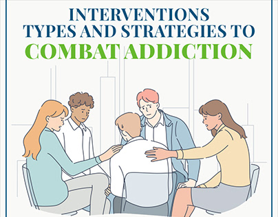 Interventions: Types and Strategies to Combat Addiction