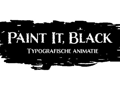 Paint it Black | typografisch animatie