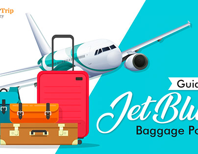 Guide to Jetblue Baggage Policy