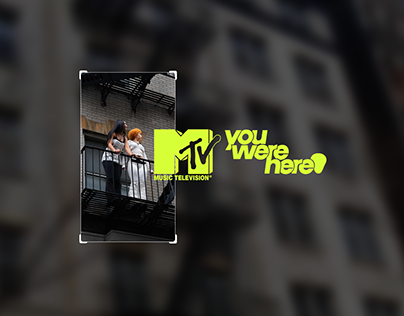 MTV - YOU WERE HERE