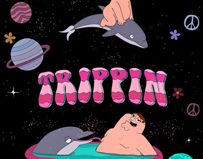 TRIPPIN - Family Guy