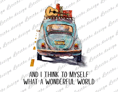 And I Think To Myself What A Wonderful World Design
