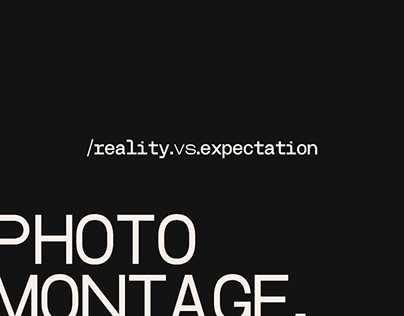 PHOTOMONTAGE: Reality vs. Expectation