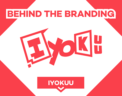 Behind the Branding - Iyokuu