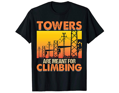 Towers Are Meant For Climbing. T-Shirt Design